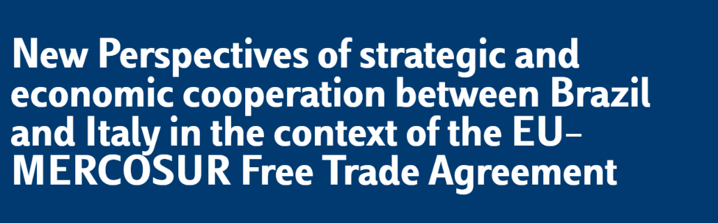 New Perspectives of strategic and economic cooperation between Brazil and Italy in the context of the EU–MERCOSUR Free Trade Agreement